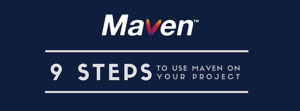 9 steps to use Maven on your project
